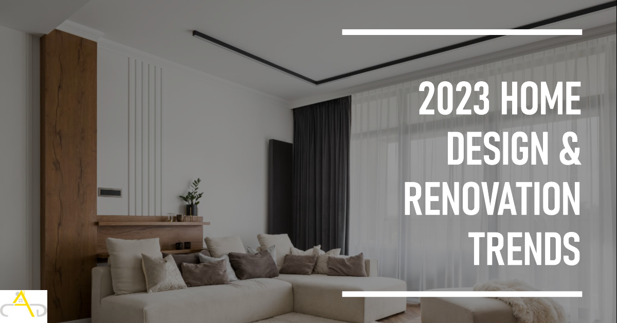 Home Design and Renovation Trends in 2023 